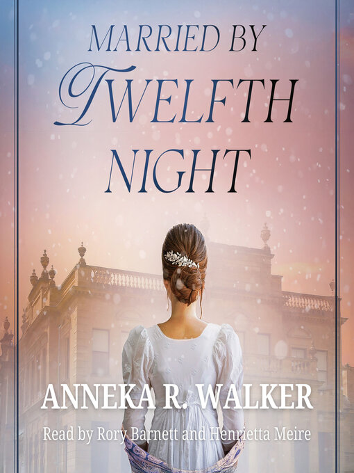 Title details for Married by Twelfth Night by Anneka R. Walker - Wait list